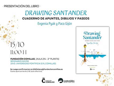 Eugenia Pyak y Paco Gijon presentan el libro Drawing Santander. Cuaderno de apuntes, dibujos y paseos el la Fundacion Comillas